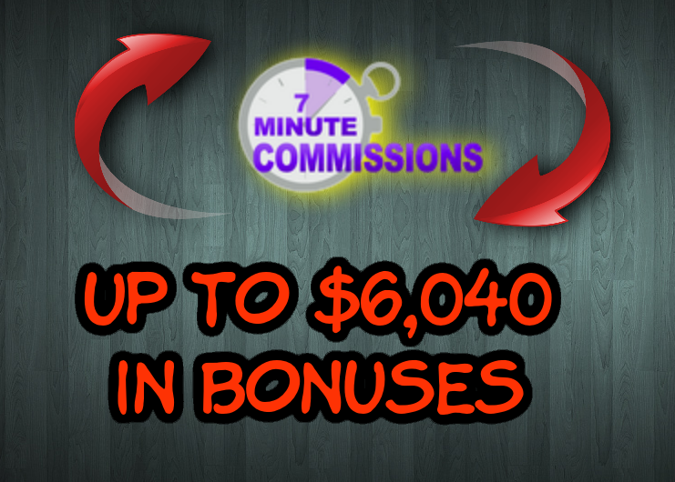 7 minute commissions bonus
